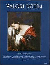 Valori tattili (2011). Vol. 1: Quesiti caravaggeschi.  - Libro Libro Co. Italia 2011 | Libraccio.it