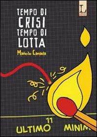 Tempo di crisi tempo di lotta - Manolo Cañada - Libro Lorusso Editore 2012 | Libraccio.it