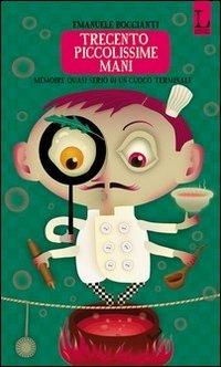 Trecento piccolissime mani - Emanuele Boccianti - Libro Lorusso Editore 2013 | Libraccio.it