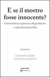 E se il mostro fosse innocente? Controinchiesta sul processo a Brega Massone e sulla clinica Santa Rita