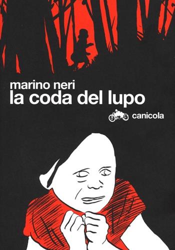 La coda del lupo. Ediz. italiana ed inglese - Marino Neri - Libro Canicola 2011, Matti Pellonpää | Libraccio.it