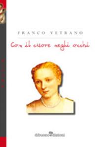 Con il cuore negli occhi - Franco Vetrano - Libro Dibuonoedizioni 2012 | Libraccio.it