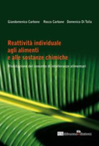 Reattività individuale agli alimenti e alle sostenza chimiche - Giandomenico Carbone, Rocco Carbone, Domenico Di Tolla - Libro Dibuonoedizioni 2012 | Libraccio.it