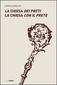 La Chiesa dei preti. La Chiesa con il prete - Giampaolo Andreatta - Libro Silvy 2011 | Libraccio.it