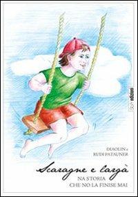Scaragne e largà - Rudi Patauner, Giuliano Diaolin Natali - Libro Silvy 2011 | Libraccio.it