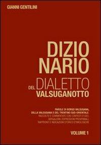 Dizionario del dialetto valsuganotto - Gianni Gentilini - Libro Silvy 2010 | Libraccio.it