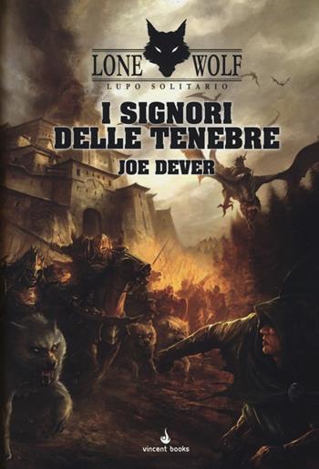 I signori delle tenebre. Lupo Solitario. Serie Kai. Vol. 1 - Joe Dever - Libro Vincent Books 2013, Gamebook | Libraccio.it