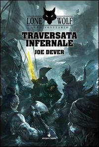 Traversata infernale. Lupo Solitario. Serie Kai. Vol. 2 - Joe Dever - Libro Vincent Books 2014, Gamebook | Libraccio.it