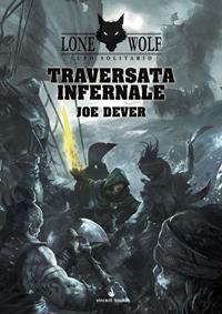 Traversata infernale. Lupo Solitario. Serie Kai. Vol. 2 - Joe Dever - Libro Vincent Books 2014, Gamebook | Libraccio.it