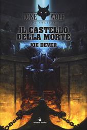 Il castello della morte. Lupo Solitario. Serie MagnaKai. Vol. 7