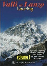 Alpinismo. Storia ed archeologia nelle valli di Lanzo  - Libro All Graphic Work 2008, Valli di Lanzo touring | Libraccio.it