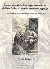 L' emergere della fisica sperimentale da Galilei Galileo a Luca de Samuele Cagnazzi. La tradizione scientifica in terra di Bari tra '700 e '800
