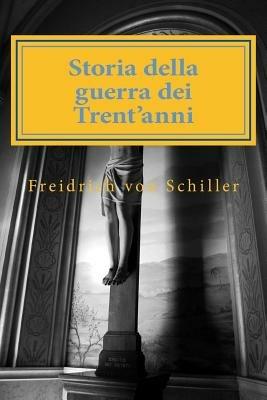 Storia della guerra dei trent'anni - Friedrich Schiller - Libro A&P (Milano) 2010 | Libraccio.it