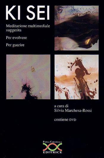 Ki sei. Meditazione multimediale suggerita per evolvere per guarire. Con DVD video  - Libro Paola Caramella Editrice 2012 | Libraccio.it