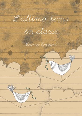 L' ultimo tema in classe - Mario Emari - Libro Montabone 2017 | Libraccio.it