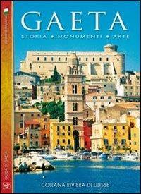 Gaeta. Conoscere Gaeta. Storia, monumenti, arte - Benito Zomparelli, Alessandro Battiglino, Anna Micco - Libro Paesaggi 2010, Riviera di Ulisse | Libraccio.it