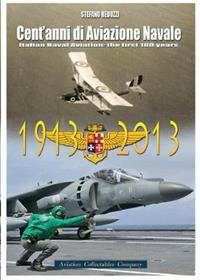 Cent'anni di aviazione navale - Stefano Reduzzi - Libro Aviation Collectables Company 2013 | Libraccio.it