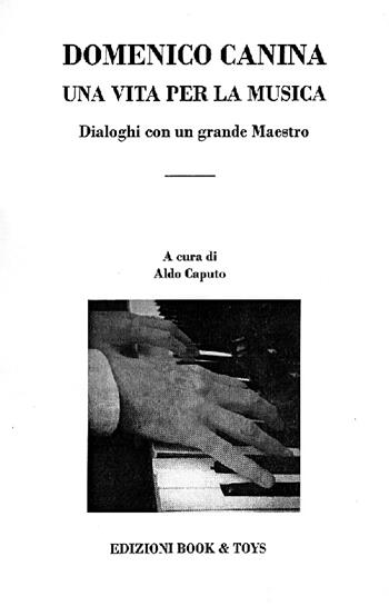 Domenico Canina, una vita per la musica  - Libro Book & Toys 2015 | Libraccio.it
