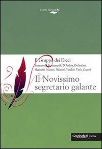 Il novissimo segretario galante - Il Gruppo dei dieci - Libro Graphofeel 2010 | Libraccio.it