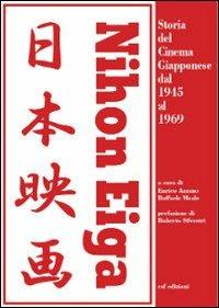 Nihon Eiga. Storia del cinema giapponese dal 1945 al 1969  - Libro CSF Edizioni 2012, Storia del cinema | Libraccio.it