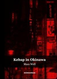 Kebap in Okinawa - Macs Well - Libro Momentum Edizioni 2010 | Libraccio.it