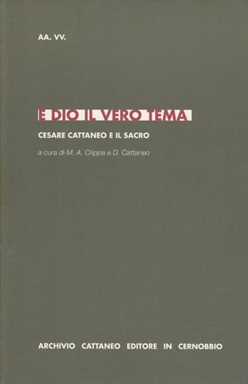 È Dio il vero tema. Cesare Cattaneo e il sacro  - Libro Archivio Cattaneo 2011, I saggi | Libraccio.it