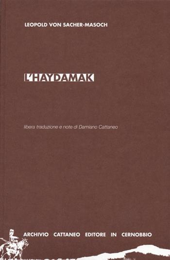L' Haydamak - Leopold Sacher Masoch - Libro Archivio Cattaneo 2014, I saggi | Libraccio.it