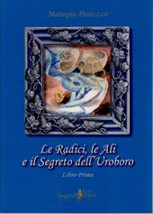 Le radici, le ali e il segreto dell'Uroboro. Libro terzo