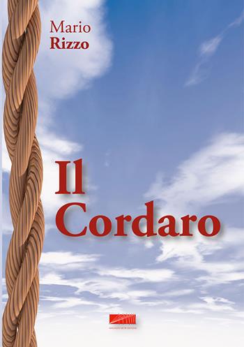 Il cordaro - Mario Rizzo - Libro Maurizio Vetri Editore 2015 | Libraccio.it