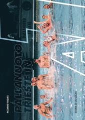 Pallanuoto Trieste in A1. Storia di un sogno