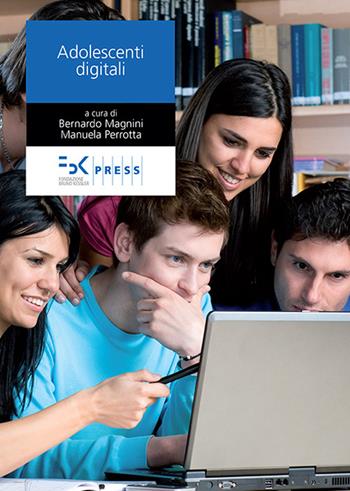 Adolescenti digitali  - Libro FBK Press 2011 | Libraccio.it
