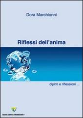 Riflessi dell'anima. Dipinti e pensieri. Raccolta di dipinti, pensieri e poesie