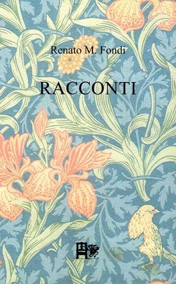 Racconti - Renato M. Fondi - Libro Ediz. del Foglio Clandestino 2012 | Libraccio.it
