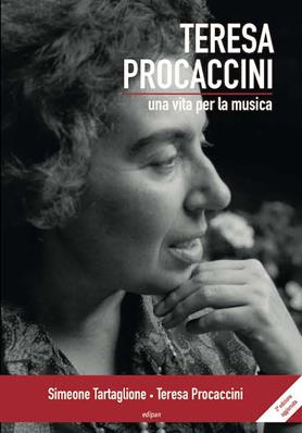 Teresa Procaccini. Una vita per la musica. Ediz. ampliata - Simeone Tartaglione, Teresa Procaccini - Libro Edipan (Roma) 2021 | Libraccio.it