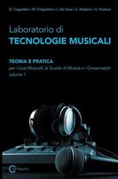 Laboratorio di tecnologie musicali. Teoria e pratica. Per i Licei musicali, le Scuole di musica e i Conservatori. Vol. 1
