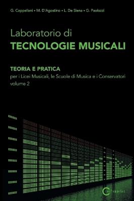 Laboratorio di tecnologie musicali. Vol. 2 - Cappellani, D'Agostino, Paolozzi G - Libro Contemponet 2015 | Libraccio.it