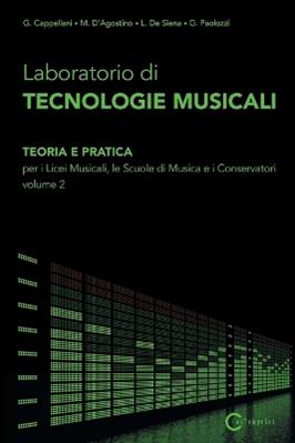 Laboratorio di tecnologie musicali. Per le Scuole superiori. Vol. 2 - Cappellani, D'Agostino, Paolozzi G - Libro Contemponet 2015 | Libraccio.it