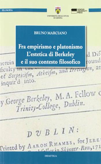 Fra empirismo e platonismo. L'estetica di Berkeley e il suo contesto filosofico - Bruno Marciano - Libro Genova University Press 2012 | Libraccio.it
