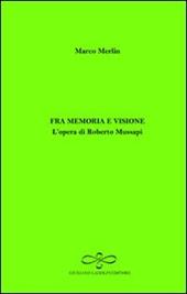 Fra memoria e visione. L'opera di Roberto Mussapi