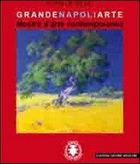 Grande Napoli Arte. Mostra d'arte contemporanea - Evan De Vilde - Libro Daphne Museum 2011 | Libraccio.it