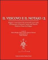 Il vescovo e il notaio. Regesti e trascrizioni dai protocolli (1410-1416) di Francesco d'Antonio, notaio del vescovo Federico Frezzi da Foligno. Vol. 2