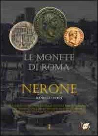 Le monete di Roma: Nerone - Daniele Leoni - Libro Leoni Daniele 2011 | Libraccio.it