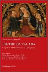 Pietro da Talada. Un pittore del Quattrocento in Garfagnana
