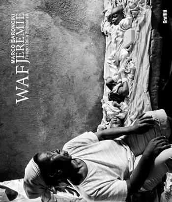 Waf Jeremie. L'inizio della speranza - Marco Baroncini - Libro Graffiti (Roma) 2011 | Libraccio.it
