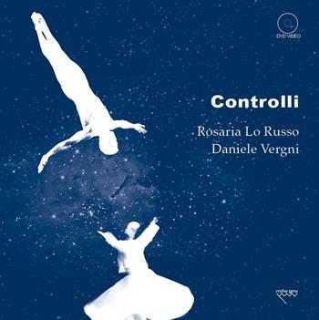 Controlli. Con DVD video - Rosaria Lo Russo, Daniele Vergni - Libro Mille Gru 2016, PoesiaPresente | Libraccio.it