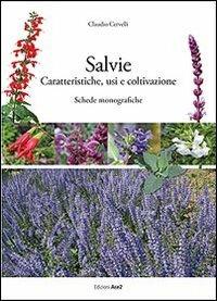 Salvie. Caratteristiche, usi e coltivazione  - Libro ACE2 2011 | Libraccio.it