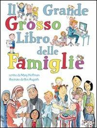 Il grande grosso libro delle famiglie - Mary Hoffmann - Libro Lo Stampatello 2012 | Libraccio.it
