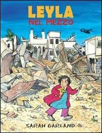 Leyla nel mezzo - Sarah Garland - Libro Lo Stampatello 2012 | Libraccio.it