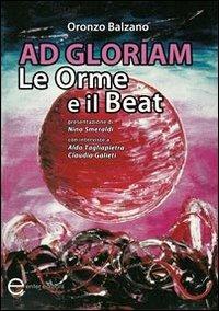 Ad gloriam. Le Orme e il beat - Oronzo Balzano - Libro Enter 2011, Musicae | Libraccio.it