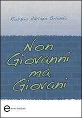 Non Giovanni ma giovani
